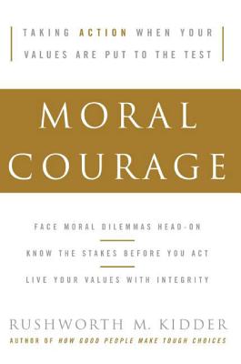 Cover Image for Moral Courage -- Rushworth M. Kidder, Paperback