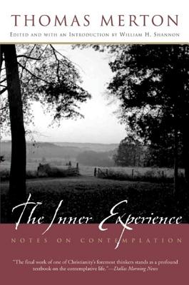 Cover Image for The Inner Experience: Notes on Contemplation -- Thomas Merton, Paperback
