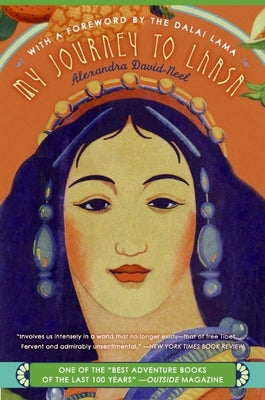 Cover Image for My Journey to Lhasa: The Classic Story of the Only Western Woman Who Succeeded in Entering the Forbidden City -- Alexandra David-Neel, Paperback