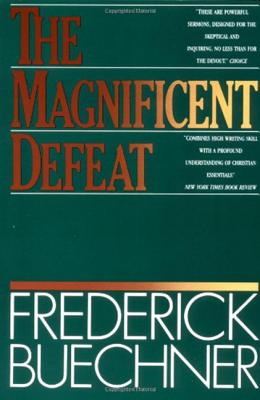 Cover Image for The Magnificent Defeat -- Frederick Buechner, Paperback