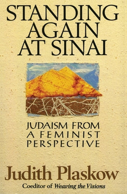 Cover Image for Standing Again at Sinai: Judaism from a Feminist Perspective -- Judith Plaskow, Paperback
