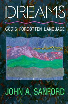 Cover Image for Dreams: God's Forgotten Language -- John A. Sanford, Paperback