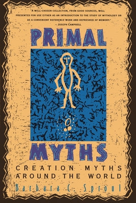 Cover Image for Primal Myths: Creation Myths Around the World -- Barbara C. Sproul, Paperback