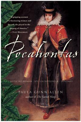 Cover Image for Pocahontas: Medicine Woman, Spy, Entrepreneur, Diplomat -- Paula Gunn Allen, Paperback