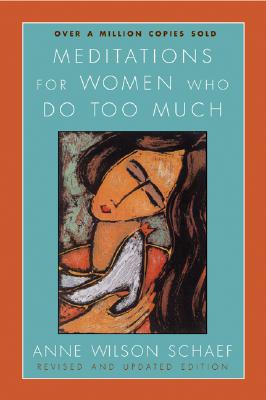 Cover Image for Meditations for Women Who Do Too Much -- Anne Wilson Schaef, Paperback