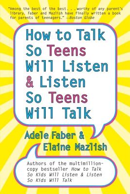 Cover Image for How to Talk So Teens Will Listen and Listen So Teens Will Talk -- Adele Faber, Paperback