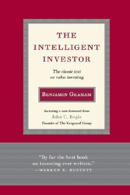 Cover Image for Intelligent Investor: The Classic Text on Value Investing -- Benjamin Graham, Hardcover