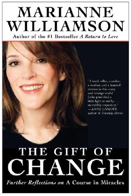 Cover Image for The Gift of Change: Spiritual Guidance for Living Your Best Life -- Marianne Williamson, Paperback