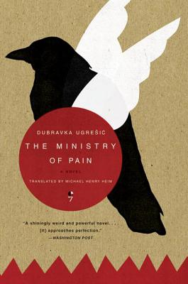 Cover Image for The Ministry of Pain -- Dubravka Ugresic, Paperback