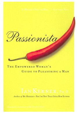 Cover Image for Passionista: The Empowered Woman's Guide to Pleasuring a Man -- Ian Kerner, Paperback