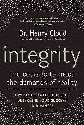 Cover Image for Integrity: The Courage to Meet the Demands of Reality -- Henry Cloud, Paperback
