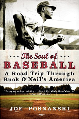 Cover Image for The Soul of Baseball: A Road Trip Through Buck O'Neil's America -- Joe Posnanski, Paperback