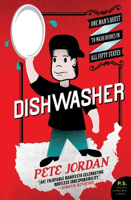 Cover Image for Dishwasher: One Man's Quest to Wash Dishes in All Fifty States -- Pete Jordan, Paperback