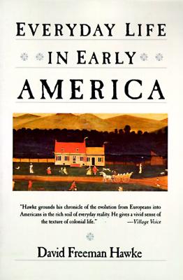 Cover Image for Everyday Life in Early America -- David F. Hawke, Paperback