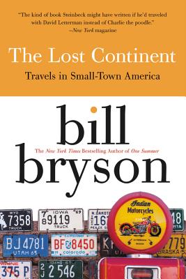 Cover Image for The Lost Continent: Travels in Small Town America -- Bill Bryson, Paperback