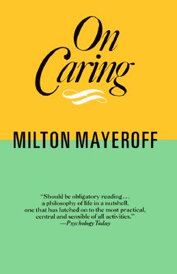 Cover Image for On Caring Ri -- Milton Mayeroff, Paperback