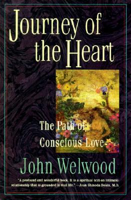 Cover Image for Journey of the Heart: Path of Conscious Love, the -- John Welwood, Paperback