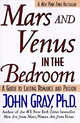 Cover Image for Mars and Venus in the Bedroom: Guide to Lasting Romance and Passion -- John Gray, Paperback