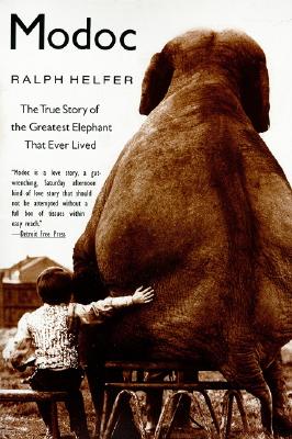 Cover Image for Modoc: The True Story of the Greatest Elephant That Ever Lived -- Ralph Helfer, Paperback