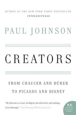 Cover Image for Creators: From Chaucer and Durer to Picasso and Disney -- Paul Johnson, Paperback