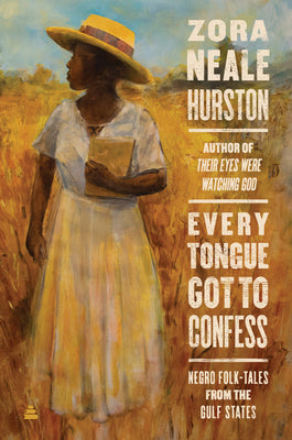 Cover Image for Every Tongue Got to Confess: Negro Folk-Tales from the Gulf States -- Zora Neale Hurston, Paperback