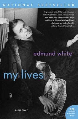 Cover Image for My Lives: A Memoir -- Edmund White, Paperback