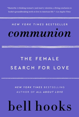 Communion: The Female Search for Love -- Bell Hooks, Paperback