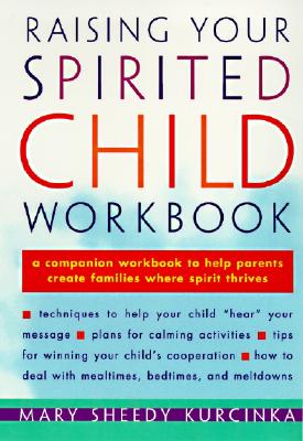 Cover Image for Raising Your Spirited Child Workbook -- Mary Sheedy Kurcinka, Paperback
