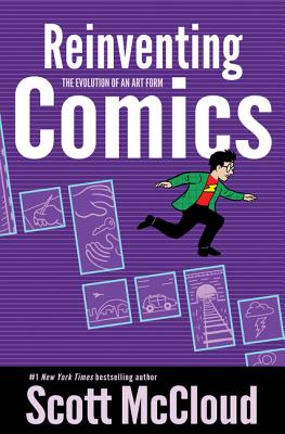 Cover Image for Reinventing Comics: The Evolution of an Art Form -- Scott McCloud, Paperback