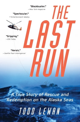 Cover Image for The Last Run: A True Story of Rescue and Redemption on the Alaska Seas -- Todd Lewan, Paperback