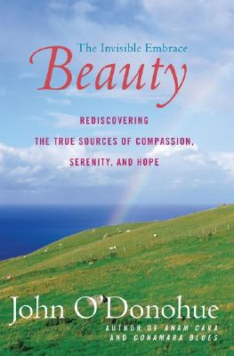 Cover Image for Beauty: The Invisible Embrace -- John O'Donohue, Paperback