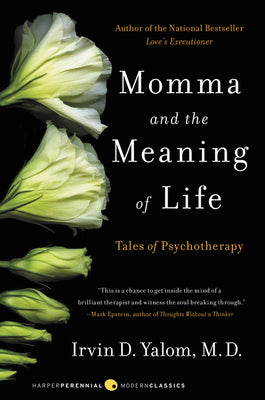 Cover Image for Momma and the Meaning of Life: Tales of Psychotherapy -- Irvin D. Yalom, Paperback