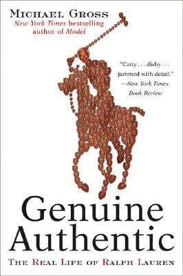 Cover Image for Genuine Authentic: The Real Life of Ralph Lauren -- Michael Gross, Paperback