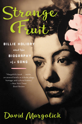 Cover Image for Strange Fruit: Billie Holiday and the Biography of a Song -- David Margolick, Paperback