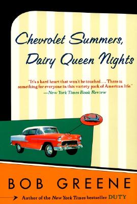 Cover Image for Chevrolet Summers, Dairy Queen Nights -- Bob Greene, Paperback