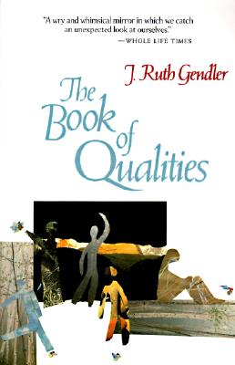 Cover Image for The Book of Qualities -- J. Ruth Gendler, Paperback