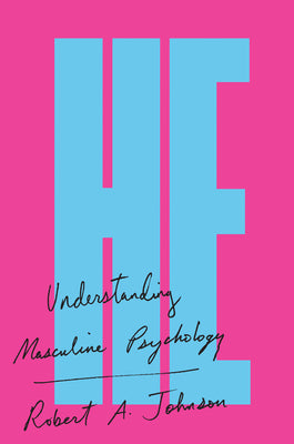 Cover Image for He: Understanding Masculine Psychology -- Robert A. Johnson, Paperback