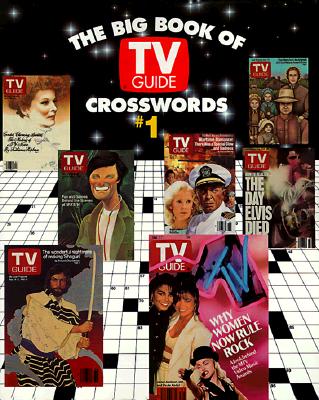 Cover Image for The Big Book of TV Guide Crosswords, #1: Test Your TV IQ with More Than 250 Great Puzzles from TV Guide! -- TV Guide, Paperback
