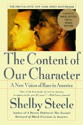 Cover Image for The Content of Our Character: A New Vision of Race in America -- Shelby Steele, Paperback