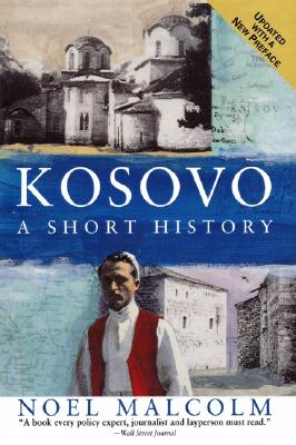 Cover Image for Kosovo: A Short History -- Noel Malcolm, Paperback