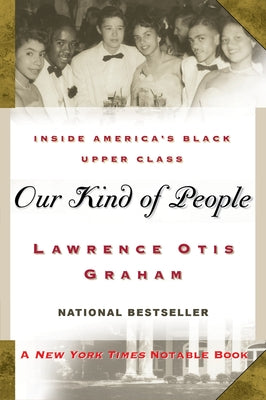 Cover Image for Our Kind of People: Inside America's Black Upper Class -- Lawrence Otis Graham, Paperback