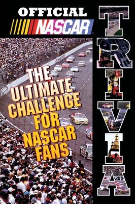 Cover Image for Official NASCAR Trivia: The Ultimate Challenge for NASCAR Fans -- Nascar, Paperback