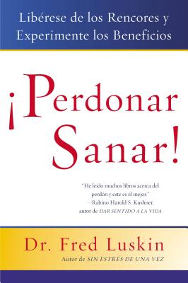 Cover Image for La Perdonar es Sanar! -- Frederic Luskin, Paperback