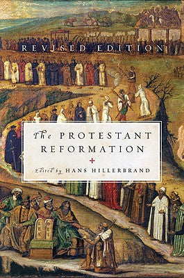 Cover Image for The Protestant Reformation: Revised Edition -- Hans J. Hillerbrand, Paperback