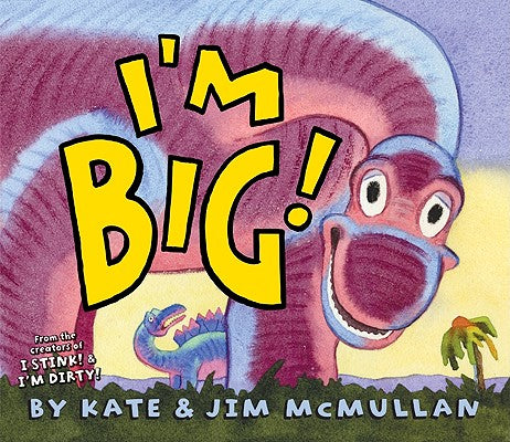 Cover Image for I'm Big! -- Kate McMullan, Hardcover
