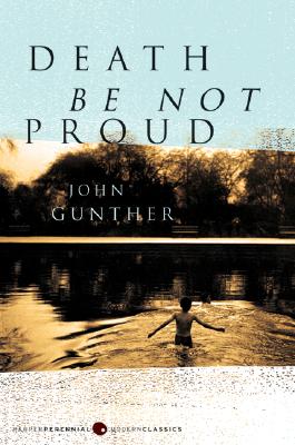 Cover Image for Death Be Not Proud -- John J. Gunther, Paperback