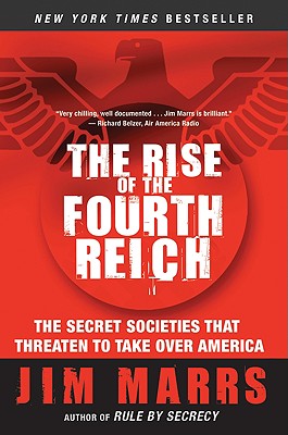 Cover Image for The Rise of the Fourth Reich: The Secret Societies That Threaten to Take Over America -- Jim Marrs, Paperback