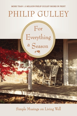 Cover Image for For Everything a Season: Simple Musings on Living Well -- Philip Gulley, Paperback