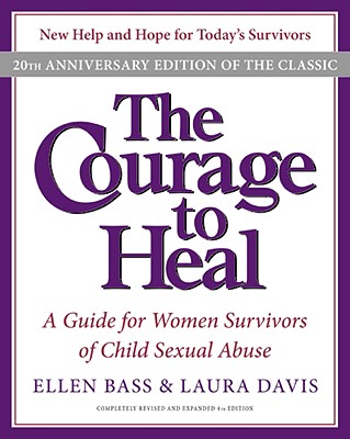 Cover Image for The Courage to Heal: A Guide for Women Survivors of Child Sexual Abuse -- Ellen Bass, Paperback