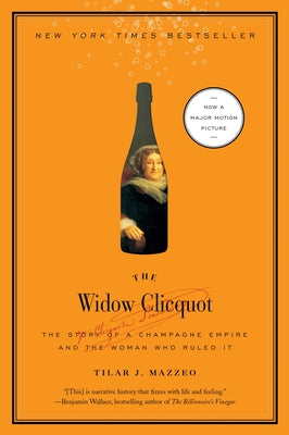 Cover Image for The Widow Clicquot: The Story of a Champagne Empire and the Woman Who Ruled It -- Tilar J. Mazzeo, Paperback